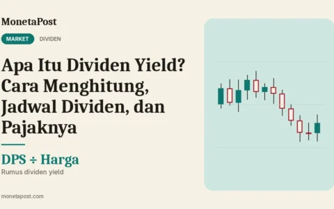 Apa Itu Dividen Yield? Cara Menghitung, Jadwal Dividen, dan Pajaknya